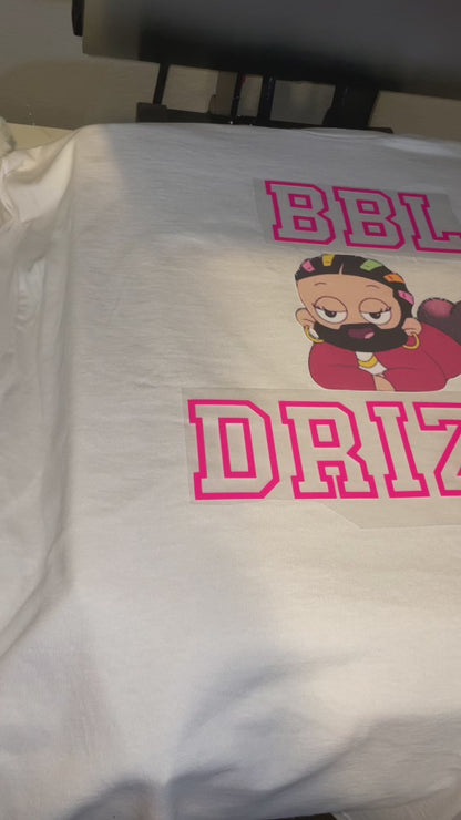BBL DRIZZY SHIRT
